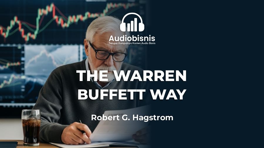 Audiobisnis-The Warren Buffett Way By Robert G. Hagstrom (Durasi: 8 Menit 02 Detik)