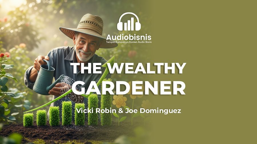 Audiobisnis-The Wealthy Gardener By John Soforic (Durasi: 6 Menit 45 Detik)