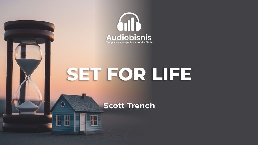 Audiobisnis-Set for Life By Scott Trench (Durasi: 6 Menit 42 Detik)