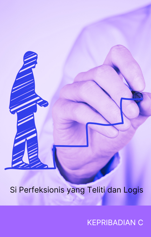 Kepribadian C_Si Perfeksionis yang Teliti dan Logis